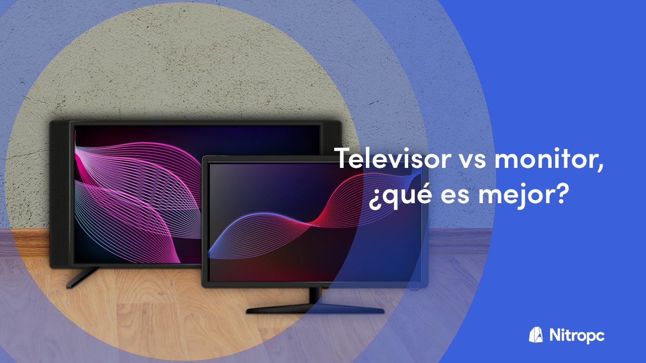 Televisor vs monitor, ¿Cuál elegir? ¿Comprar monitor o TV?
